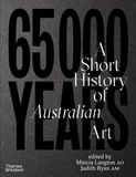  65,000 Years: A Short History of Australian Art 