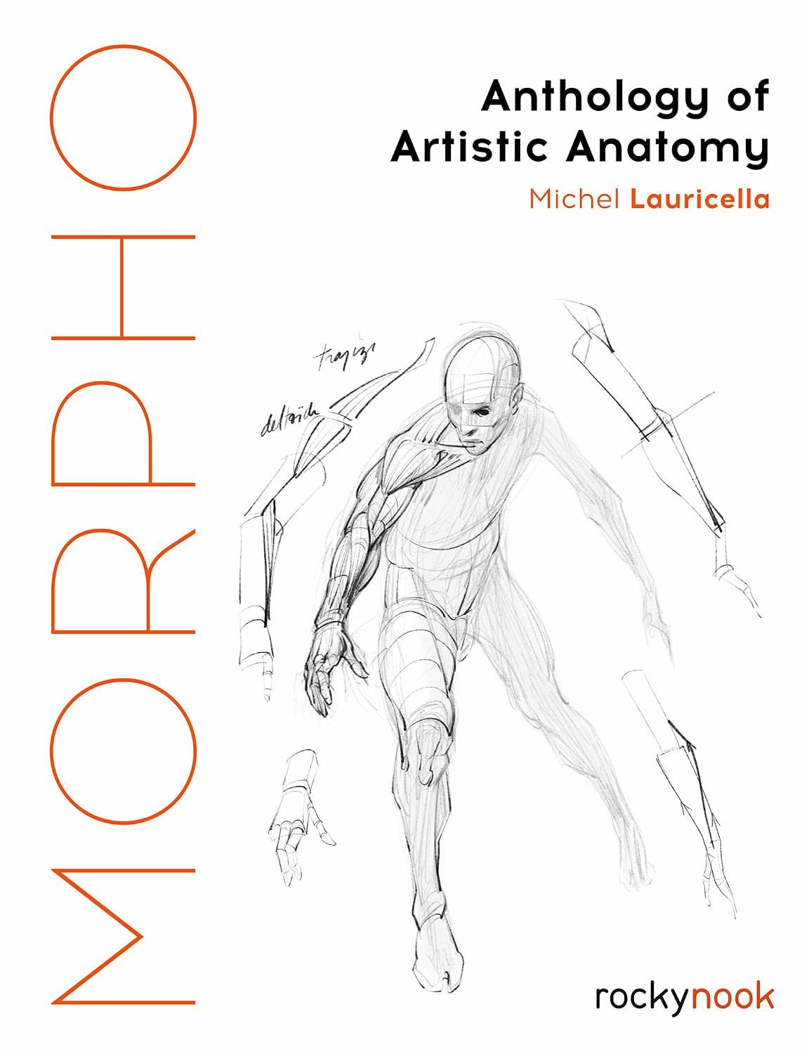  Morpho: Anthology of Artistic Anatomy (Morpho: Anatomy for Artists, 11) 