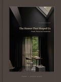  Homes That Shaped Us: People, Places and Possibilities 