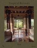  Tropical Retreats: Bali 