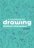  A Workbook for Drawing Clothed Characters: Practise and improve with tomfoxdraws 