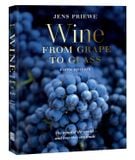  Wine from Grape to Glass: The Wines of the World and how they are Made 