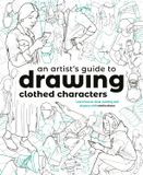  An Artist's Guide to Drawing Clothed Characters: Learn how to draw clothing and drapery with tomfoxdraws 