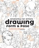  Anatomy for Artists: Drawing Form & Pose: The ultimate guide to drawing anatomy in perspective and pose with tomfoxdraws 