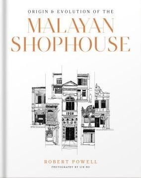  ORIGIN & EVOLUTION OF THE MALAYAN SHOPHOUSE 