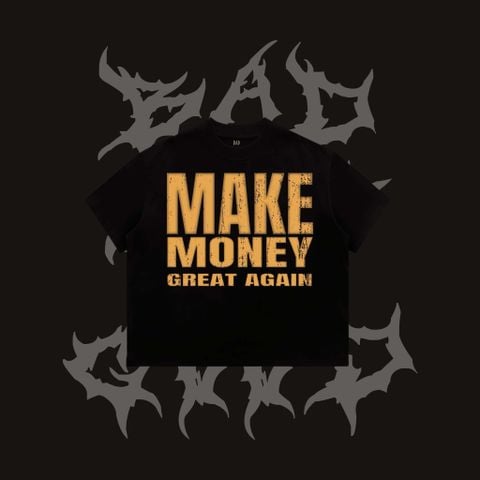  [ PREMIUM COTTON ] ÁO THUN BADNOTGOOD “ MAKE MONEY “ 100% COTTON PREMIUM FORM BOXY 