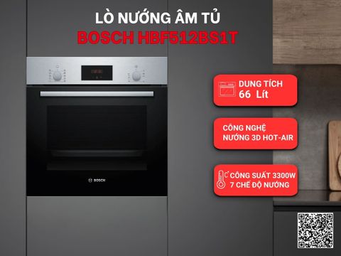 Lò Nướng Âm Tủ Bosch HBF512BS1T – Giải Pháp Nấu Nướng Chuẩn Châu Âu Cho Gian Bếp Hiện Đại