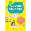 Ghi Chép Sáng Tạo - Dạt Dào Niềm Vui - Ghi Chép Toàn Bộ Cuộc Sống Đầy Màu Sắc