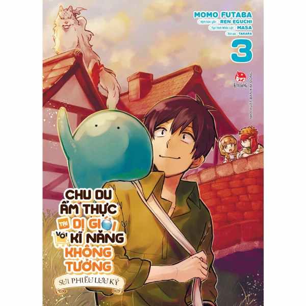  Chu Du Ẩm Thực Tại Dị Giới Với Kĩ Năng Không Tưởng - Sui Phiêu Lưu Ký – Tập 3 