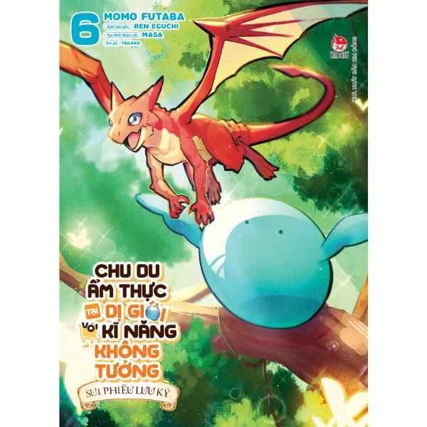 Chu Du Ẩm Thực Tại Dị Giới Với Kĩ Năng Không Tưởng - Sui Phiêu Lưu Ký - Tập 6 - Tặng Kèm Bookmark  - nhanvan.vn