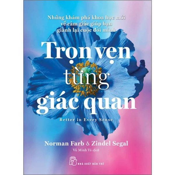 Những Khám Phá Khoa Học Mới Về Cảm Giác Giúp Bạn Giành Lại Cuộc Đời Mình - Trọn Vẹn Từng Giác Quan - Better In Every Sense