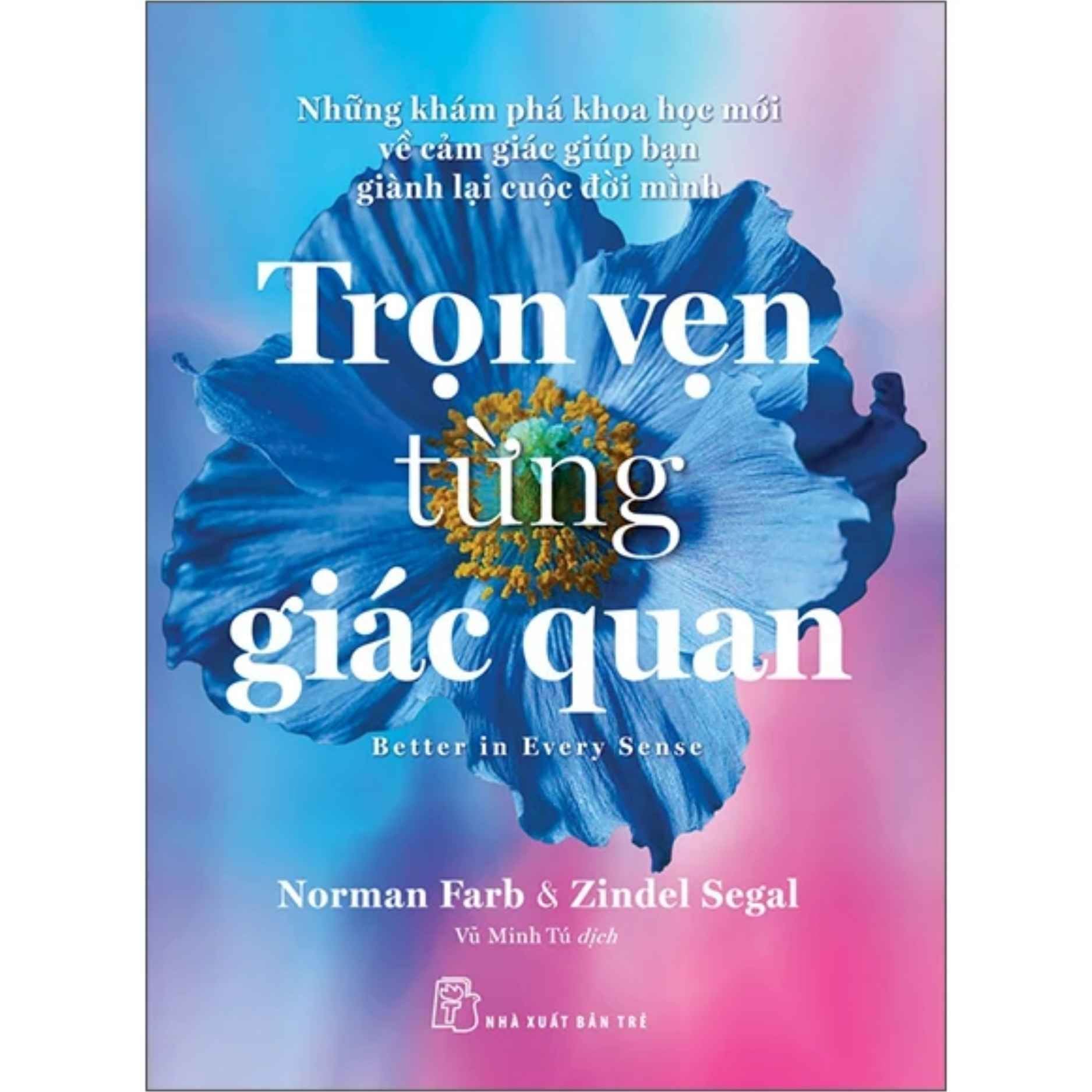  Những Khám Phá Khoa Học Mới Về Cảm Giác Giúp Bạn Giành Lại Cuộc Đời Mình - Trọn Vẹn Từng Giác Quan - Better In Every Sense 