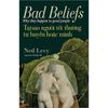  Bad Beliefs - Why They Happen To Good People - Tại Sao Người Tốt Thường Tự Huyễn Hoặc Mình 