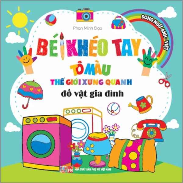 Bé Khéo Tay Tô Màu Thế Giới Xung Quanh - Song Ngữ Anh-Việt - Đồ Vật Gia Đình - nhanvan.vn