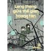  Boxset Manga - Lang Thang Giữa Thế Gian Hoang Tàn: Tập 4 - 6 (Hộp 3 Tập) - Bản Đặc Biệt - Tặng Kèm 1 Leaflet + 2 Postcard 