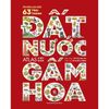 Đất Nước Gấm Hoa - Atlas Việt Nam - Ấn Bản Lưu Dấu 63 Tỉnh Thành - Bìa Cứng