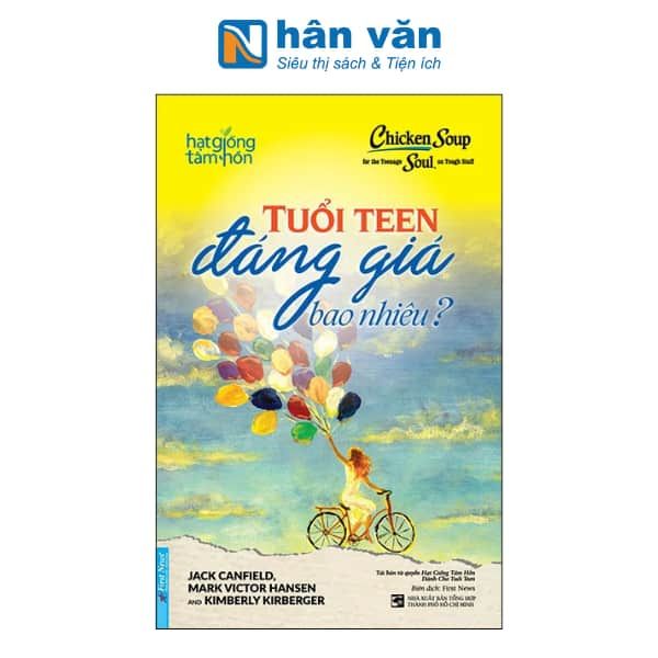  Chicken Soup For The Teenage Soul On Tough Stuff - Tuổi Teen Đáng Giá Bao Nhiêu? (Tái Bản 2024) 