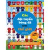  Sách Dán Hình Tương Tác - Các Đội Tuyển Bóng Đá Trên Thế Giới - Những Điều Thú Vị Về Các Đội Tuyển Bóng Đá Trên Thế Giới 