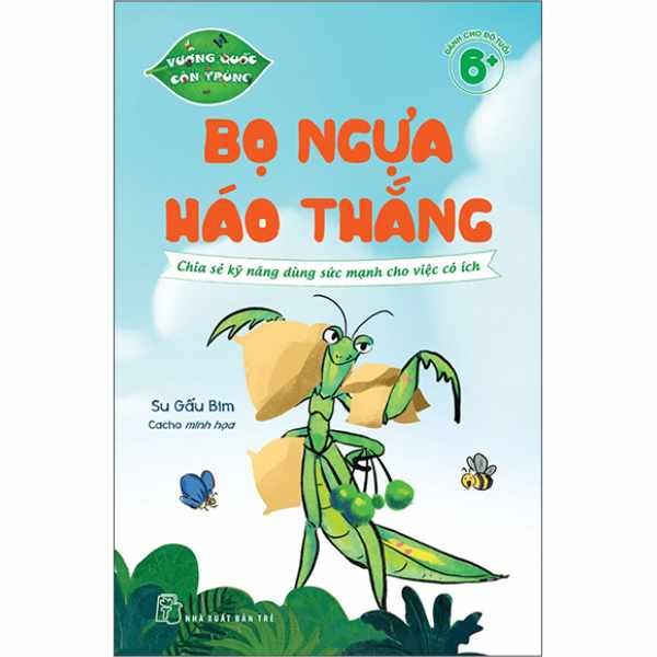  Vương Quốc Côn Trùng - Bọ Ngựa Háo Thắng - Chia Sẻ Kỹ Năng Dùng Sức Mạnh Cho Việc Có Ích 