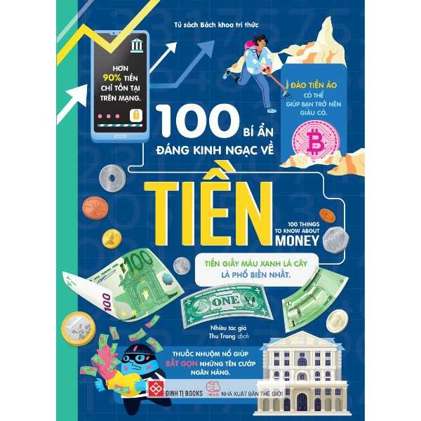  100 Bí Ẩn Đáng Kinh Ngạc Về Tiền - 100 Things To Know About Money - Bìa Cứng 