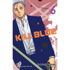 Kill Blue - Tập 6 - Chớ Động Đến Bạn Ta 