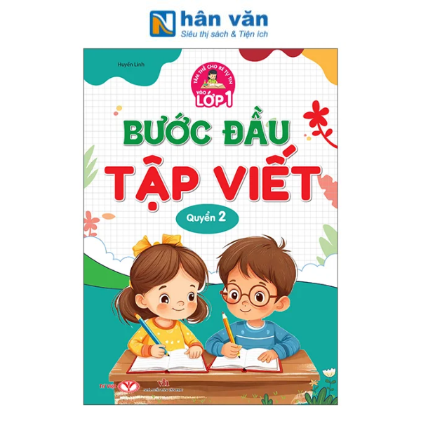 Tâm Thế Cho Bé Tự Tin Vào Lớp 1 - Bước Đầu Tập Viết - Quyển 2 - nhanvan.vn