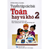  Tuyển Tập Các Bài Toán Hay Và Khó 2 (Bồi Dưỡng Học Sinh Khá, Giỏi - Theo Chương Trình GDPT Mới) 
