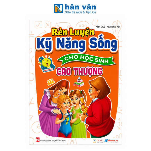Rèn Luyện Kỹ Năng Sống Cho Học Sinh - Cao Thượng - nhanvan.vn