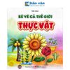  Bé Vẽ Cả Thế Giới - Thực Vật 