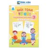  Giỏi Toán Từ Gốc - Thực Hành Phép Nhân - Tập 3 - Phép Nhân Với Số Có Ba Chữ Số 
