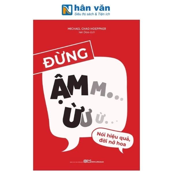 Đừng Ậm Ừ - Nói Hiệu Quả, Đời Nở Hoa - nhanvan.vn