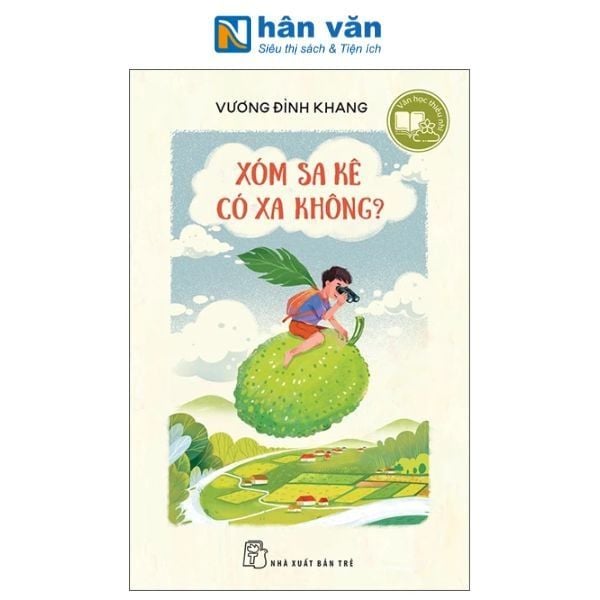 Văn học thiếu nhi. Xóm Sa Kê có xa không? - nhanvan.vn