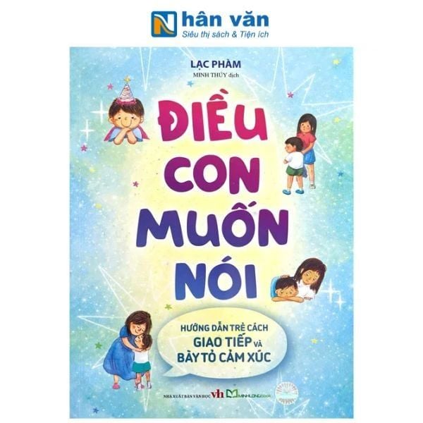 Điều con muốn nói – Hướng dẫn trẻ cách giao tiếp và bày tỏ cảm xúc - nhanvan.vn