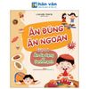  Ăn Đúng Ăn Ngoan - Giúp Trẻ Ăn Đa Dạng Và Lành Mạnh 