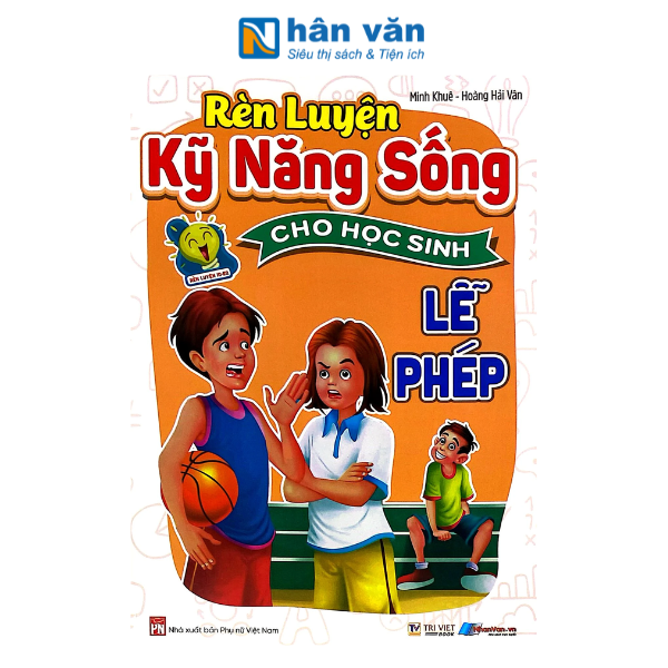 Rèn Luyện Kỹ Năng Sống Cho Học Sinh - Lễ Phép - nhanvan.vn