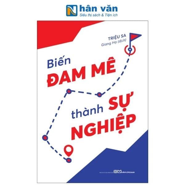 Biến Đam Mê Thành Sự Nghiệp - nhanvan.vn