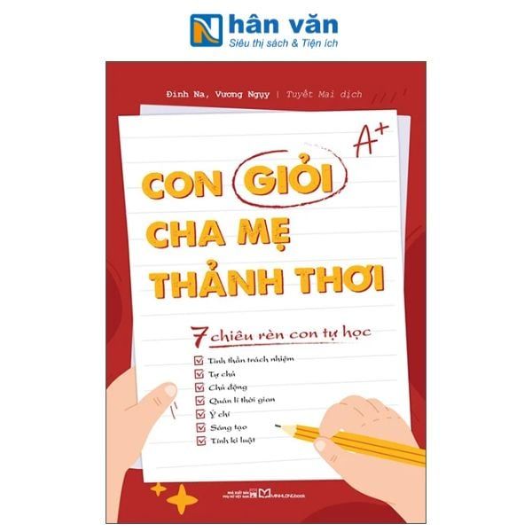 Con Giỏi Cha Mẹ Thảnh Thơi - 7 Chiêu Rèn Con Tự Học - nhanvan.vn