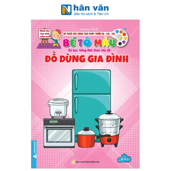 Bé Thỏa Sức Sáng Tạo Phát Triển IQ-EQ-CQ - Bé Tô Màu và Học Tiếng Anh Theo Chủ Đề - Đồ Dùng Gia Đình - nhanvan.vn