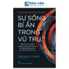  The Secret Life Of The Universe - Sự Sống Bí Ẩn Trong Vũ Trụ 