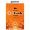  Claude toàn tập - Cẩm nang toàn diện giúp bạn làm chủ Claude từ cơ bản đến nâng cao 