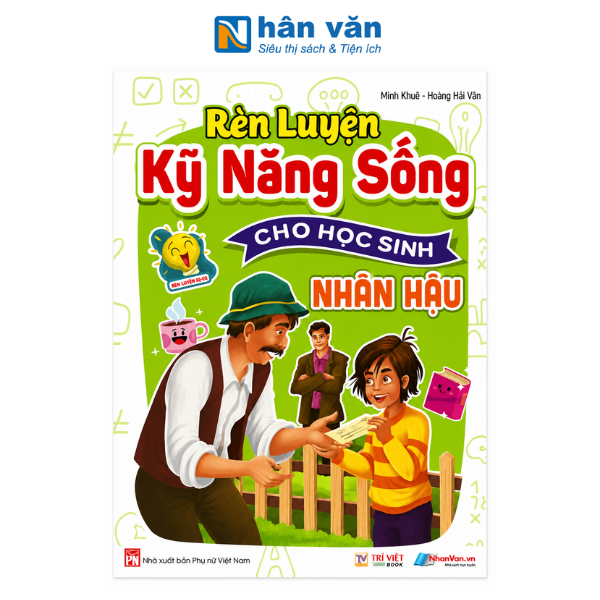 Rèn Luyện Kỹ Năng Sống Cho Học Sinh - Nhân Hậu - nhanvan.vn