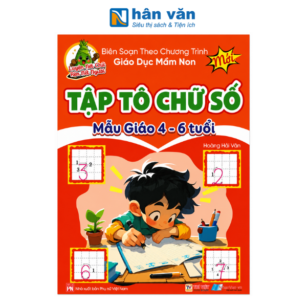 Luyện Nét Chữ Rèn Nét Người - Tập Tô Chữ Số Mẫu Giáo 4-6 Tuổi - nhanvan.vn
