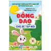  Giúp Bé Phát Triển Khả Năng Giao Tiếp Và Tư Duy Ngôn Ngữ - Đồng Dao Cho Bé Tập Nói 