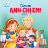  Bé học biết ơn - Cảm ơn anh chị em! 