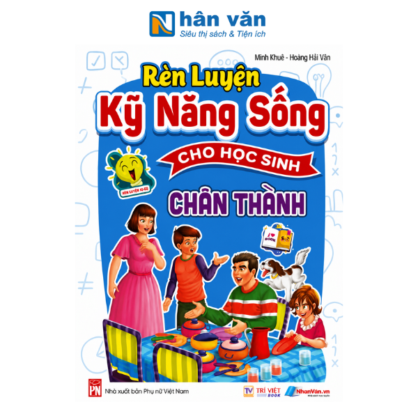 Rèn Luyện Kỹ Năng Sống Cho Học Sinh - Chân Thành - nhanvan.vn