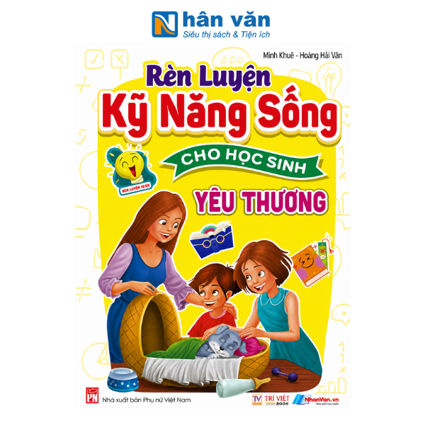 Rèn Luyện Kỹ Năng Sống Cho Học Sinh - Yêu Thương - nhanvan.vn