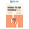  Hard To Be Human - Khó Mà Làm Người - Cách Vượt Qua 5 Bẫy Nhận Thức Kinh Điển 
