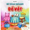  Bé Vẽ Cả Thế Giới - Đồ Vật 