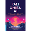  AI Valley - Đại Chiến AI - Cuộc Đua Tỷ Đô Giữa Các Đế Chế Công Nghệ Trong Kỷ Nguyên Trí Tuệ Nhân Tạo 