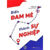  Biến Đam Mê Thành Sự Nghiệp 